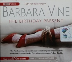 The Birthday Present written by Ruth Rendell as Barbara Vine performed by Paul Blake and Ruth Sillers on CD (Unabridged)